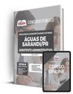Apostila Águas de Sarandi - PR - Assistente Administrativo Apostila Águas de Sarandi - PR - Assistente Administrativo
