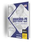 Apostila Câmara de Araucária - PR - Assistente Administrativo