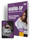 Apostila Câmara de Guaíra - SP 2024 - Agente de Atendimento e Administração - Apostilas Opção