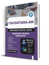 Apostila Câmara de Itacoatiara-AM - Assistente Técnico Legislativo