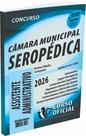 Apostila Câmara Municipal de Seropédica Assistente Administrativo Apostila Câmara Municipal de Seropédica Assistente Administrativo