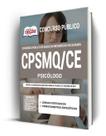 Apostila CPSMQ-CE - Psicólogo Apostila CPSMQ-CE - Psicólogo