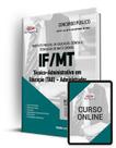Apostila IFMT - Técnico-Administrativo em Educação (TAE) - Administrador Apostila IFMT - Técnico-Administrativo em Educação (TAE) - Administrador