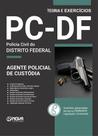 Apostila PC-DF - Agente Policial de Custódia Apostila PC-DF - Agente Policial de Custódia