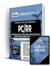 Apostila PC-RR - Escrivão de Polícia Civil, Agente de Polícia de Civil e Perito Papiloscopista de Polícia Civil - Apostilas Opção