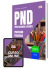 Apostila PND (CNU Professores) - Professor - Pedagogia