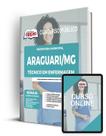 Apostila Prefeitura de Araguari - MG - Técnico em Enfermagem Apostila Prefeitura de Araguari - MG - Técnico em Enfermagem