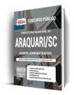 Apostila Prefeitura de Araquari - SC - Agente Administrativo Apostila Prefeitura de Araquari - SC - Agente Administrativo