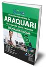 Apostila Prefeitura de Araquari - SC - Educador Social Apostila Prefeitura de Araquari - SC - Educador Social