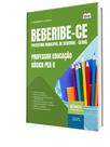 Apostila Prefeitura de Beberibe-CE - Professor Educação Básica PEB II