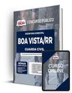 Apostila Prefeitura de Boa Vista - RR Guarda Civil