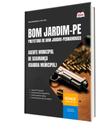 Apostila Prefeitura de Bom Jardim - PE - Agente Municipal de Segurança (Guarda Municipal)