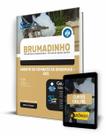 Apostila Prefeitura de Brumadinho - MG - Agente de Combate às Endemias - ACE