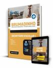 Apostila Prefeitura de Brumadinho - MG - Secretário Escolar I