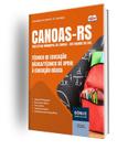 Apostila Prefeitura de Canoas-RS - Técnico de Educação Básica/Técnico de Apoio à Educação Básica Apostila Prefeitura de Canoas-RS - Técnico de Educação Básica/Técnico de Apoio à Educação Básica