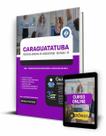 Apostila Prefeitura de Caraguatatuba - SP - PEB I - Professor Educação Básica I Educação Infantil