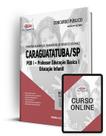 Apostila Prefeitura de Caraguatatuba - SP - PEB I - Professor Educação Básica I Educação Infantil