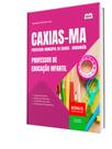 Apostila Prefeitura de Caxias - MA - Professor de Educação Infantil