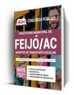 Apostila Prefeitura de Feijó - AC - Monitor de Transporte Escolar - Apostilas Opção
