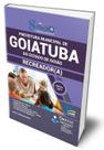 Apostila Prefeitura de Goiatuba - GO - Recreador(a) - Editora Solução