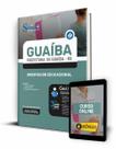 Apostila Prefeitura de Guaíba - RS - Orientador Educacional Apostila Prefeitura de Guaíba - RS - Orientador Educacional