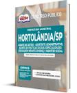 Apostila Prefeitura de Hortolândia - SP - Agente de Gestão - Assistente Administrativo, Agente de Políticas Sociais - Especialidades: Educador Inf...