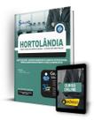Apostila Prefeitura de Hortolândia - SP - Agente de Gestão - Assistente Administrativo, Agente de Políticas Sociais - Especialidades: Educador Inf...