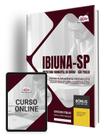 Apostila Prefeitura de Ibiúna - SP - Ensino Fundamental Incompleto Apostila Prefeitura de Ibiúna - SP - Ensino Fundamental Incompleto