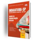Apostila Prefeitura de Indaiatuba - SP - Agente de Administração Escolar