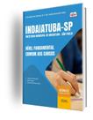 Apostila Prefeitura de Indaiatuba - SP - Nível Fundamental - Comum aos Cargos