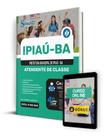 Apostila Prefeitura de Ipiaú - BA 2024 - Atendente de Classe Apostila Prefeitura de Ipiaú - BA 2024 - Atendente de Classe