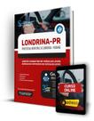 Apostila Prefeitura de Londrina - PR 2024 - Agente Condutor de Veículos Leves - Serviço de Motorista de Veículos Leves