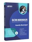 Apostila Prefeitura de Manaus - AM - Guarda Municipal