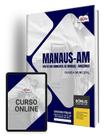 Apostila Prefeitura de Manaus - AM - Guarda Municipal