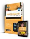 Apostila Prefeitura de Palmas - TO (SMS Palmas) 2024 - Técnico em Saúde - Assistente de Serviços em Saúde - Editora Solução