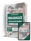 Apostila Prefeitura de Pedra Branca - CE - Auxiliar de Ensino - Apostilas Opção