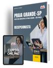 Apostila Prefeitura de Praia Grande - SP 2024 - Recepcionista