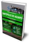 Apostila Prefeitura de Santópolis do Aguapeí - SP - Tratorista - Editora Solução