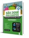Apostila Prefeitura de São José dos Campos - SP - Professor I Apostila Prefeitura de São José dos Campos - SP - Professor I