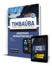 Apostila Prefeitura de Timbaúba - PE - Assistente Administrativo (a) Apostila Prefeitura de Timbaúba - PE - Assistente Administrativo (a)