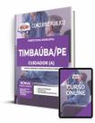 Apostila Prefeitura de Timbaúba - PE - Cuidador (a) Apostila Prefeitura de Timbaúba - PE - Cuidador (a)