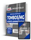 Apostila Prefeitura de Tombos - MG - Agente Administrativo Apostila Prefeitura de Tombos - MG - Agente Administrativo