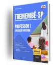 Apostila Prefeitura de Tremembé - SP - Professor I - Educação Integral Apostila Prefeitura de Tremembé - SP - Professor I - Educação Integral