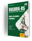 Apostila Prefeitura de Vacaria - RS - Agente de Combate a Endemias Apostila Prefeitura de Vacaria - RS - Agente de Combate a Endemias