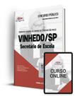 Apostila Prefeitura de Vinhedo - SP - Secretário de Escola Apostila Prefeitura de Vinhedo - SP - Secretário de Escola