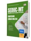 Apostila SEDUC-MT - Professor - Língua Inglesa Apostila SEDUC-MT - Professor - Língua Inglesa