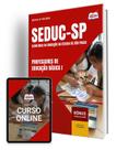Apostila SEDUC-SP 2024 - Professores de Educação Básica I - Sistema de dos Integrantes do Quadro do Magistério