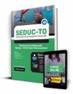 Apostila SEDUC-TO - Professor da Educação Básica - Orientador Educacional - Editora Solução