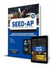 Apostila SEED-AP - Comum aos Cargos de Ensino Superior: Professor da Educação Básica e Profissional - Editora Solução