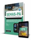 Apostila SEMAS-PA - Comum aos Cargos de Nível Médio: Assistente Administrativo Assistente de Informática Assistente de Infraestrutura e Técnico...
